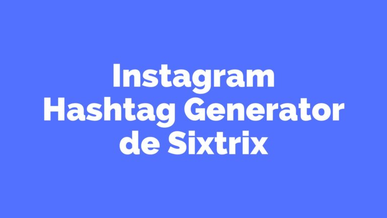 Instagram Hashtag Generator de Sixtrix 2 Instagram Hashtag Generator de Sistrix
