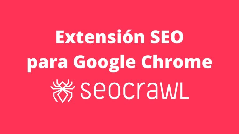 Nueva extensión SEO para Google Chrome de SEOCrawl 1 Extensión SEO para Google Chrome seocrawl