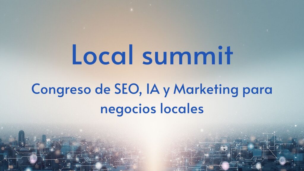 Congreso de SEO, IA y Marketing para negocios locales